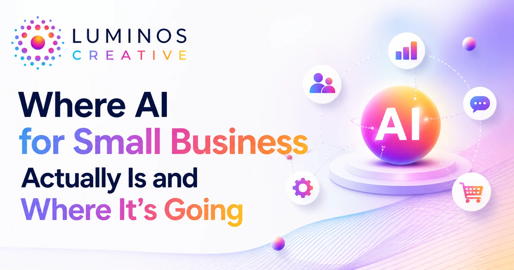 Where AI for Small Business Actually Is and Where It’s Going